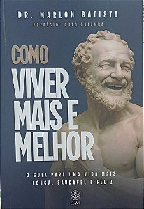 COMO VIVER MAIS E MELHOR