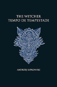 Tempo de tempestade - The Witcher - A saga do bruxo Geralt de Rívia (capa dura)