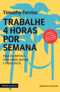 Trabalhe 4 horas por semana: nova edição