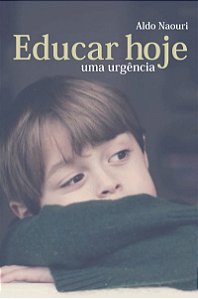 Educar hoje: Uma urgência