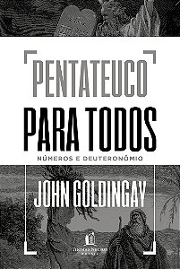 Pentateuco para todos: Números e Deuteronômio