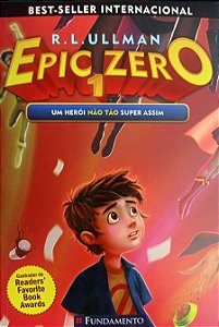Epic Zero 1: Um Heroi Nao Tao Super Assim