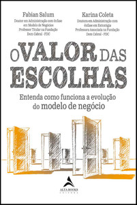 O valor das escolhas: entenda como funciona a evolução do modelo de negócio