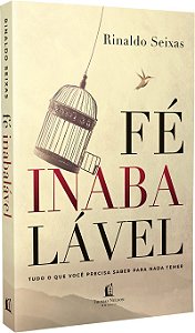 Fé inabalável: tudo que você precisa saber para nada temer