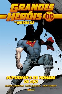 Grandes heróis dc: os novos 52 vol. 4 - superman e os homens de aço