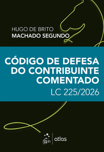 Código de Defesa do Contribuinte Comentado: Lc 225/2025 - 1ª Edição 2026