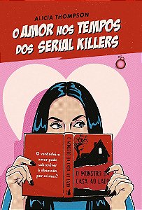 O amor nos tempos dos serial killers