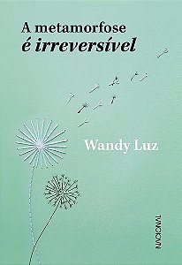 A metamorfose é irreversível