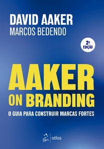 Aaker on Branding - O guia para construir marcas fortes