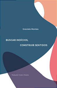 Buscar Indícios, Construir Sentidos