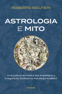 Astrologia e mito: Uma leitura simbólica dos arquétipos e imagens do zodíaco na Psicologia Analítica