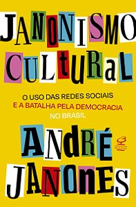 Janonismo Cultural: O uso das redes sociais e a batalha pela democracia no Brasil