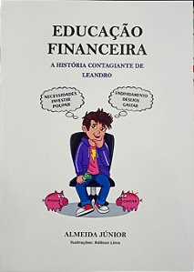 EDUCAÇÃO FINANCEIRA: A HISTORIA CONTAGIANTE DE LEANDRO