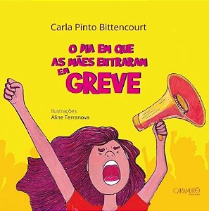 O Dia em Que as Mães Entraram em Greve