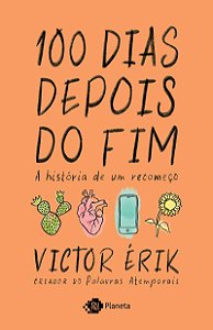100 dias depois do fim: A história de um recomeço