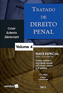 Tratado de Direito Penal - Volume 4 - 15ª Edição 2021: Parte especial - crimes contra a dignidade sexual até crimes contra a fé pública