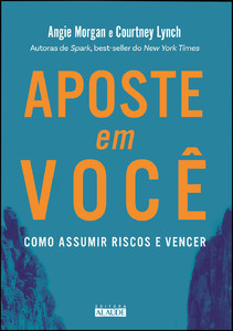 Aposte em você: como assumir riscos e vencer