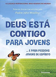 Deus está contigo para jovens: ...e para pessoas jovens de espírito