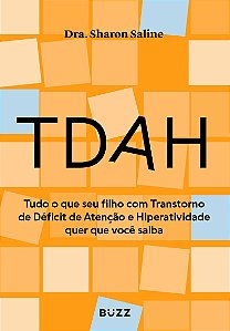 TDAH: Tudo o que seu filho com Transtorno de Déficit de Atenção e Hiperatividade quer que você saiba