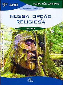 Nossa opção religiosa - 9º ano (livro do aluno): edição revista e ampliada