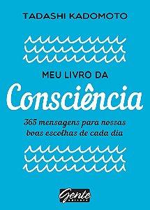 Meu livro da consciência: 365 mensagens para nossas boas escolhas de cada dia