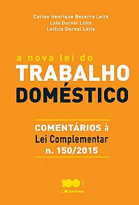 A nova lei do trabalho doméstico: Comentários à lei complementar n. 150/2015