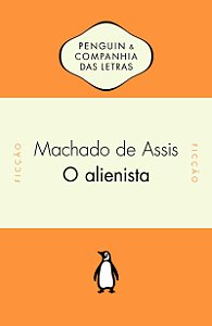 O Alienista - Introdução de John Gledson e notas de Hélio Guimarães
