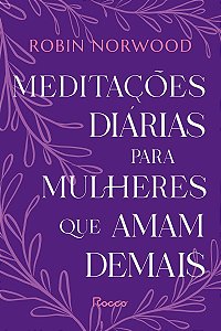 Meditações diárias para mulheres que amam demais