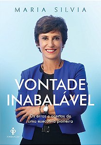 Vontade inabalável: Os erros e acertos de uma executiva pioneira