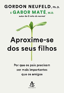 Aproxime-se dos seus filhos: Por que os pais precisam ser mais importantes que os amigos