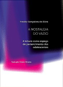 A nostalgia do vazio: A leitura como espaço de pertencimento dos adolescentes