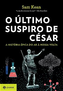 O último suspiro de César: A história épica do ar à nossa volta