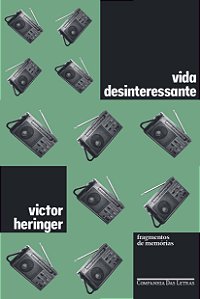 Vida desinteressante: Fragmentos de memórias