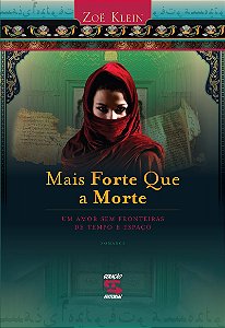 Mais forte que a morte: Um amor sem fronteiras de tempo e espaço