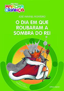 O dia em que roubaram a sombra do rei