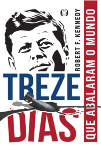 Treze dias: que abalaram o mundo