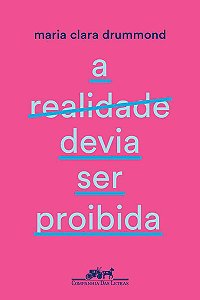 A realidade devia ser proibida