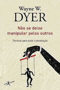 Não se deixe manipular pelos outros (edição de bolso) Técnicas para evitar a dominação