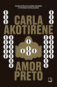 Amor preto: Escrevivências sobre racismo e interseccionalidades