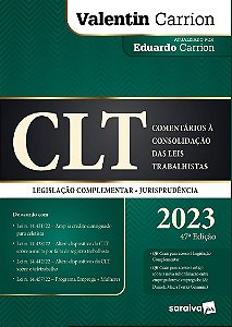 Clt - Comentários A Consolidação Das Leis Trabalhistas - 47ª edição 2023