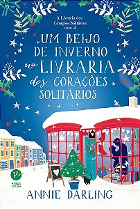 Um beijo de inverno na livraria dos corações solitários (Vol. 4 A livraria dos corações solitários)