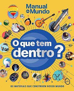 O que tem dentro?: Os materiais que constroem nosso mundo
