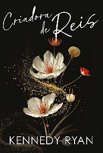 Criadora de reis – Um romance de Kennedy Ryan sobre um amor improvável