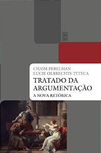 Tratado da argumentação: A nova retórica