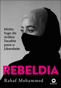 Rebeldia: minha fuga da arábia saudita para a liberdade