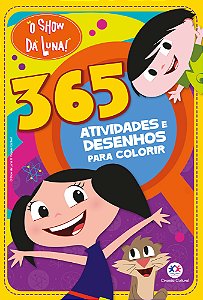 O Show da Luna - 365 atividades e desenhos para colorir