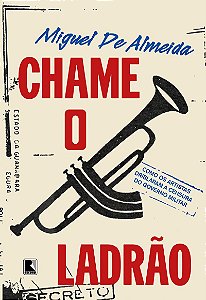 Chame o ladrão: Como os artistas driblaram a censura do governo militar