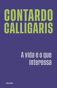 A vida é o que interessa