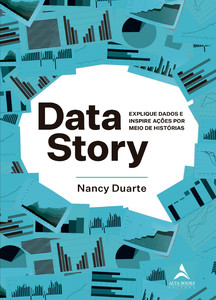 Data Story: Explique dados e inspire ações por meio de histórias