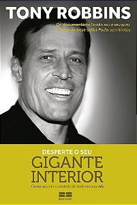 Desperte o seu gigante interior: Como assumir o controle de tudo em sua vida